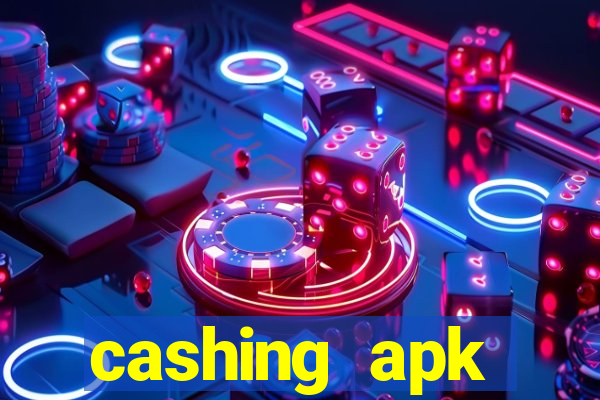 cashing apk dinheiro infinito